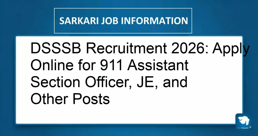 DSSSB Recruitment 2026: Apply Online for 911 Assistant Section Officer, JE, and Other Posts