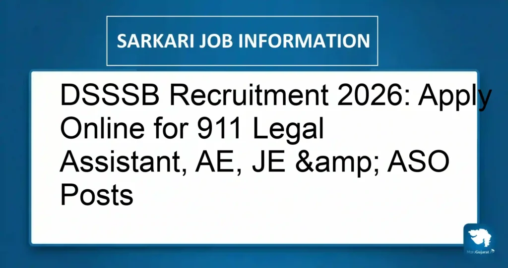 DSSSB Recruitment 2026: Apply Online for 911 Legal Assistant, AE, JE & ASO Posts