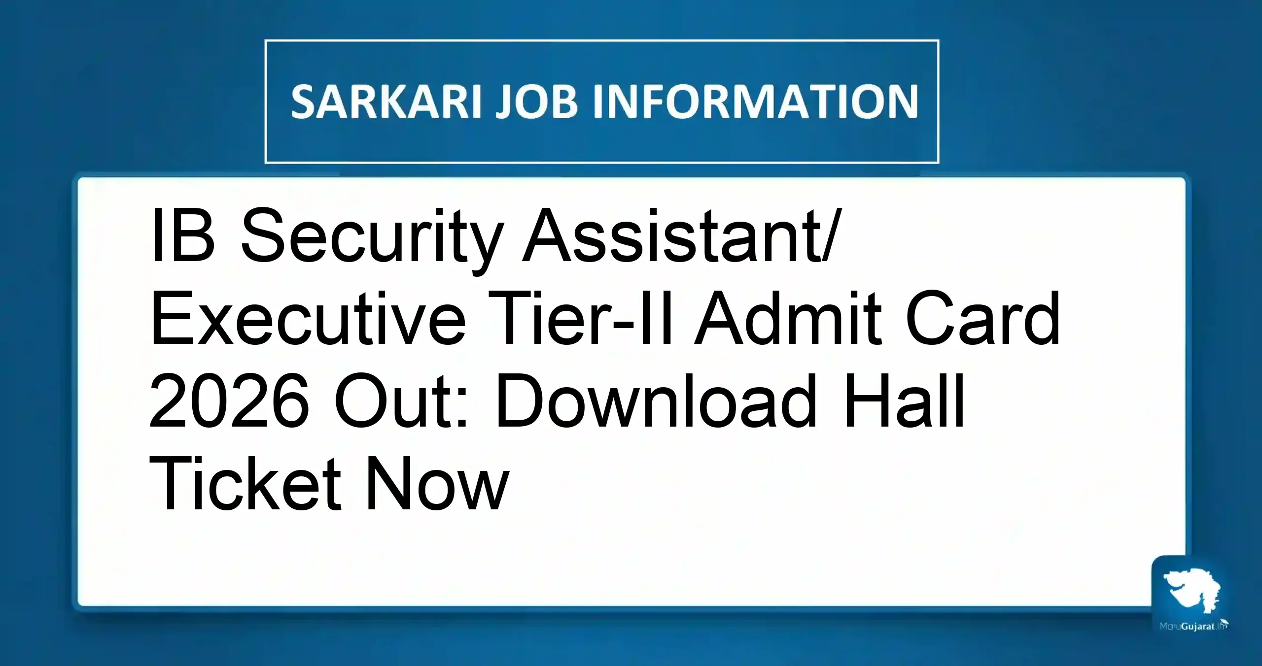 IB Security Assistant Tier-II Admit Card 2026