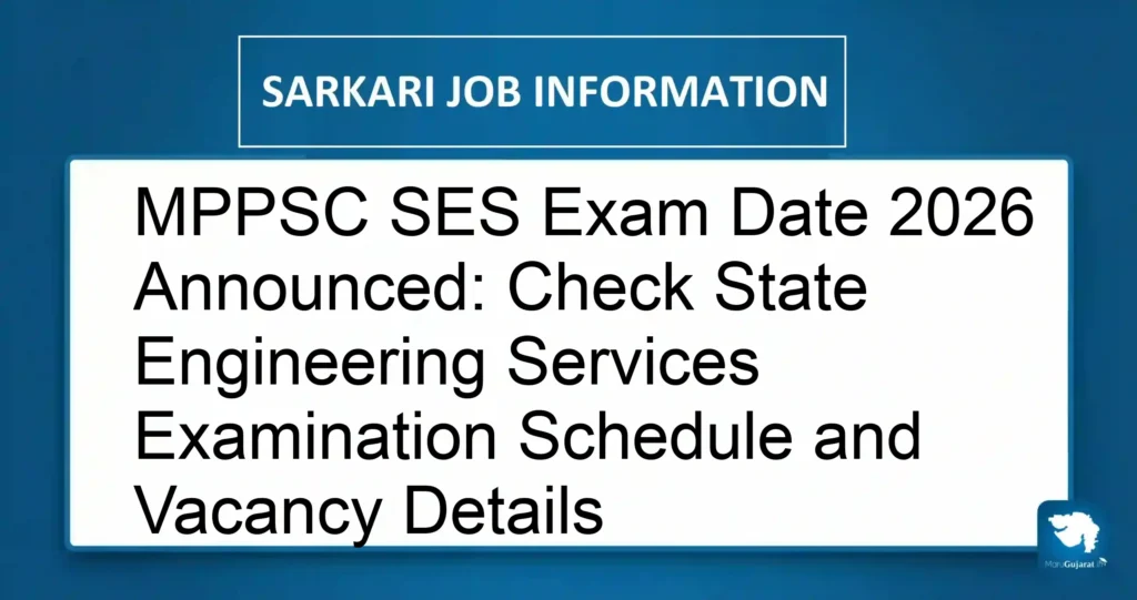 MPPSC SES Exam Date 2026 Announced: Check State Engineering Services Examination Schedule and Vacancy Details