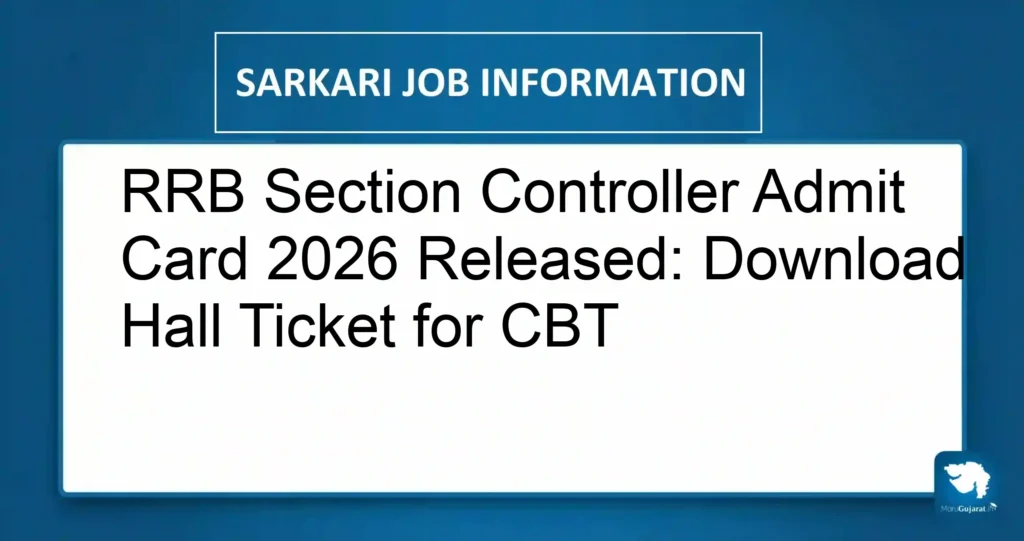 RRB Section Controller Admit Card 2026 Released: Download Hall Ticket for CBT