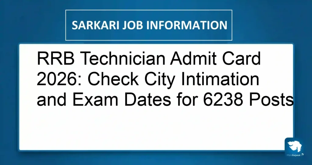 RRB Technician Admit Card 2026: Check City Intimation and Exam Dates for 6238 Posts