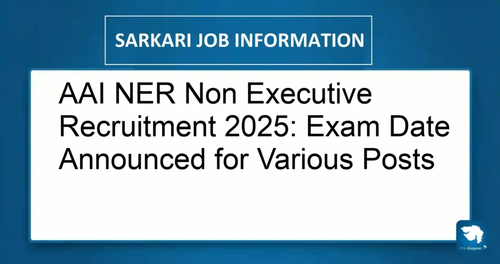 AAI NER Non Executive Recruitment 2025: Exam Date Announced for Various Posts