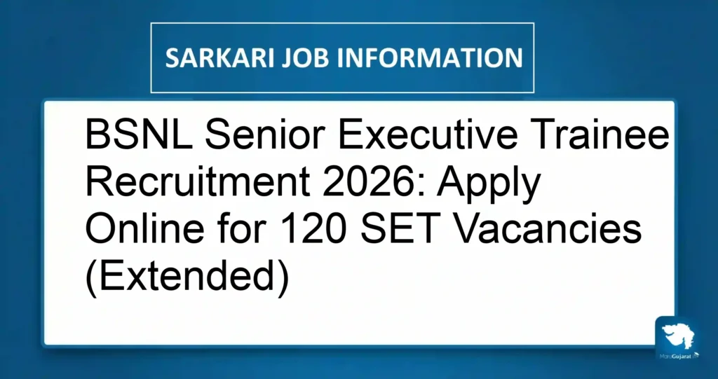 BSNL Senior Executive Trainee Recruitment 2026: Apply Online for 120 SET Vacancies (Extended)