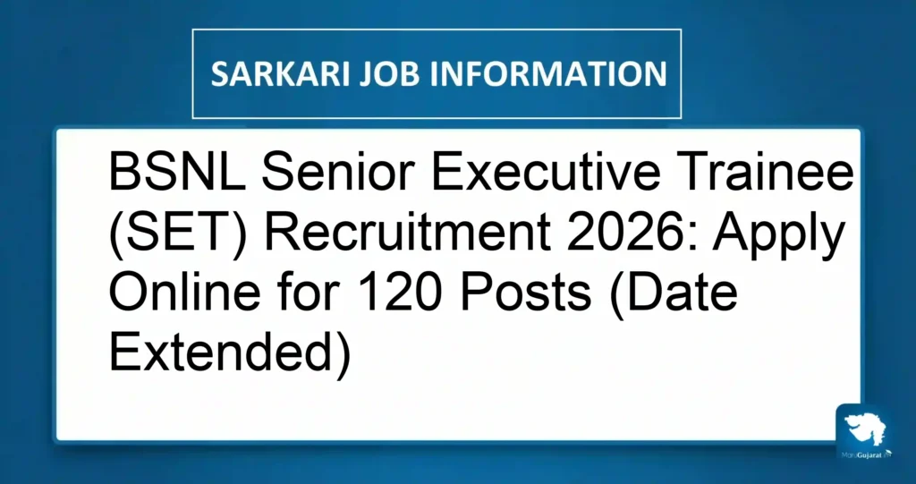 BSNL Senior Executive Trainee (SET) Recruitment 2026: Apply Online for 120 Posts (Date Extended)
