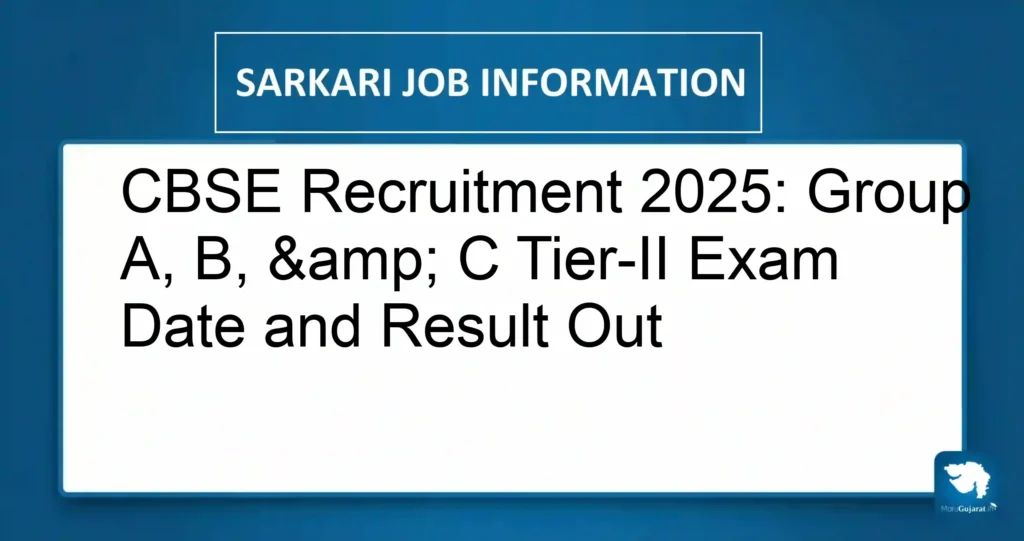 CBSE Recruitment 2025: Group A, B, & C Tier-II Exam Date and Result Out