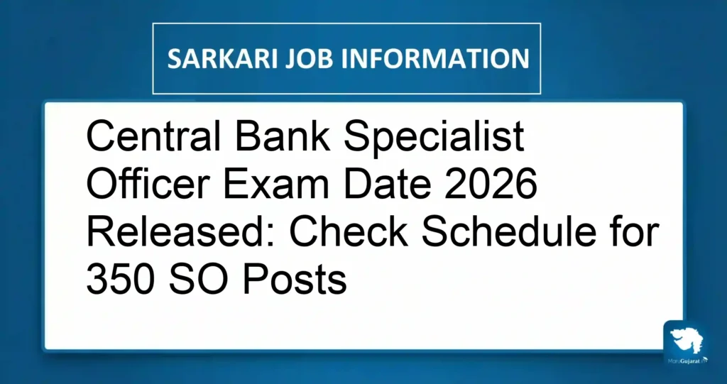 Central Bank Specialist Officer Exam Date 2026 Released: Check Schedule for 350 SO Posts