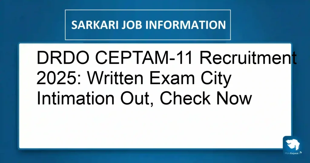 DRDO CEPTAM-11 Recruitment 2025: Written Exam City Intimation Out, Check Now