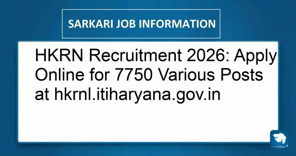 HKRN Recruitment 2026: Apply Online for 7750 Various Posts at hkrnl.itiharyana.gov.in