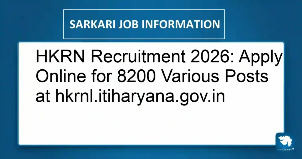 HKRN Recruitment 2026: Apply Online for 8200 Various Posts at hkrnl.itiharyana.gov.in