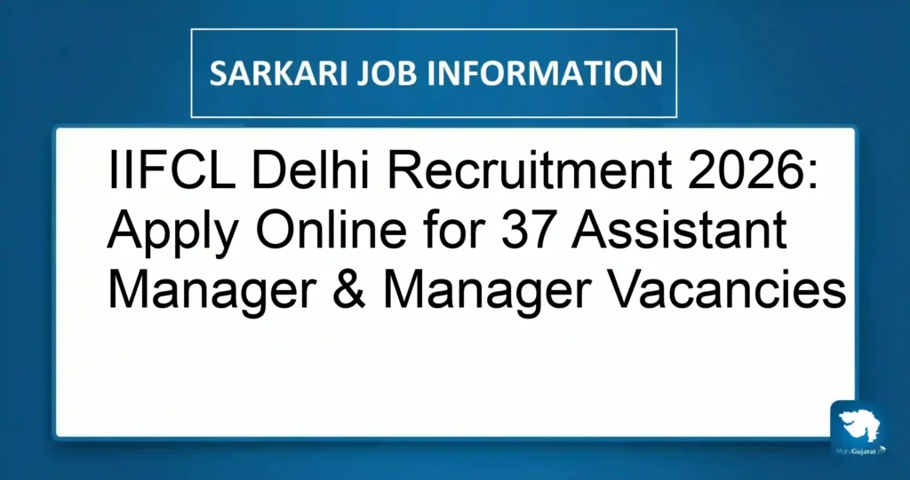 IIFCL Delhi Recruitment 2026: Apply Online for 37 Assistant Manager & Manager Vacancies