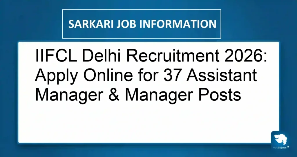 IIFCL Delhi Recruitment 2026: Apply Online for 37 Assistant Manager & Manager Posts