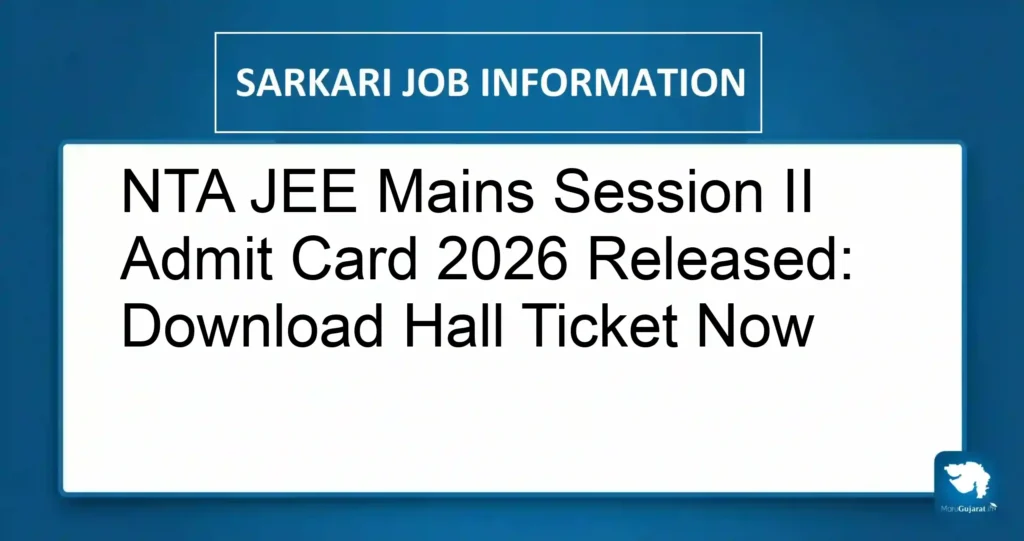 NTA JEE Mains Session II Admit Card 2026 Released: Download Hall Ticket Now