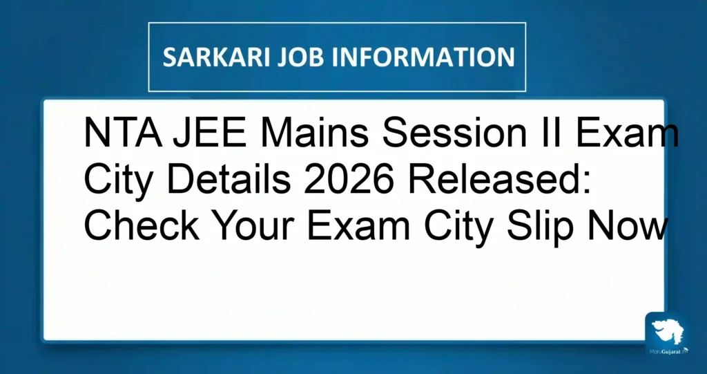NTA JEE Mains Session II Exam City Details 2026 Released: Check Your Exam City Slip Now