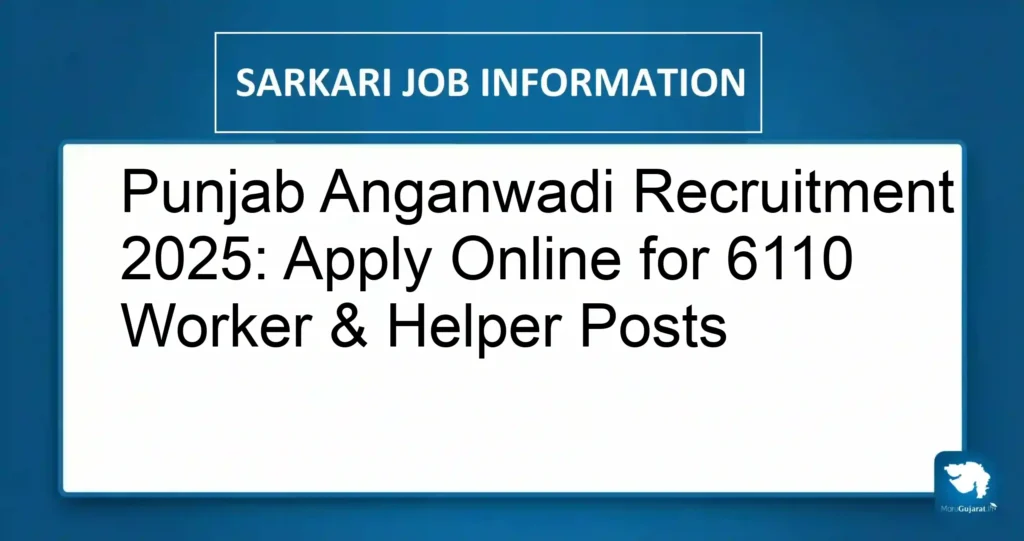 Punjab Anganwadi Recruitment 2025: Apply Online for 6110 Worker & Helper Posts