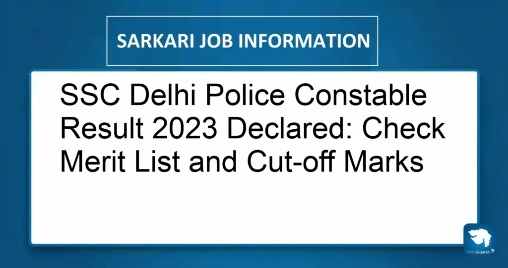 SSC Delhi Police Constable Result 2023 Declared: Check Merit List and Cut-off Marks