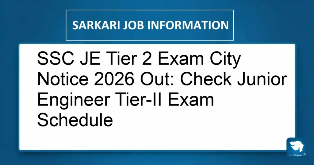 SSC JE Tier 2 Exam City Notice 2026 Out: Check Junior Engineer Tier-II Exam Schedule