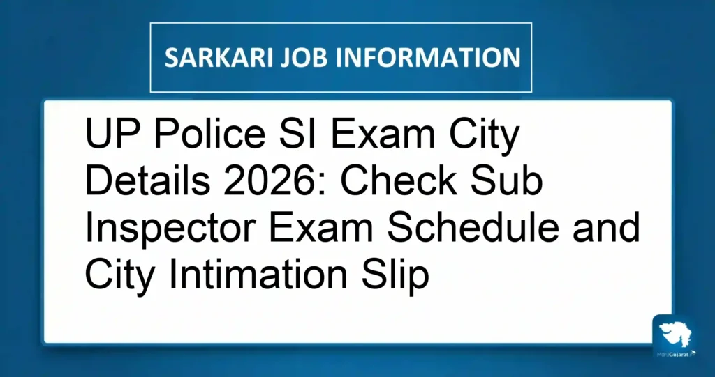 UP Police SI Exam City Details 2026: Check Sub Inspector Exam Schedule and City Intimation Slip